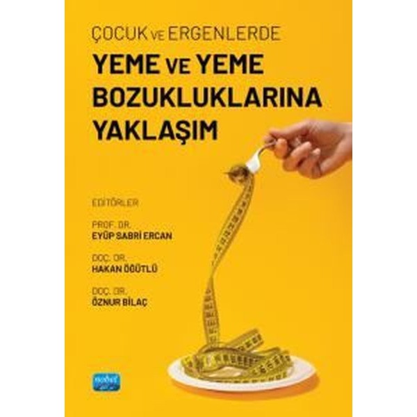 Çocuk ve Ergenlerde Yeme ve Yeme Bozukluklarına Yaklaşım | Nobel Akademik Yayıncılık (İnce Kapak)