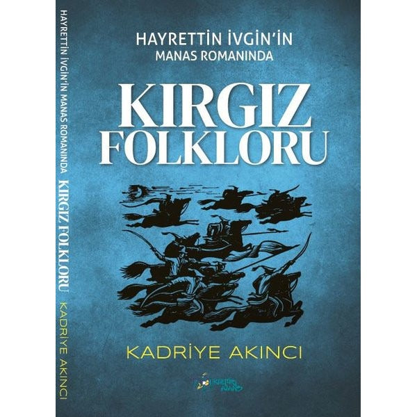 Hayrettin İvgin’in Manas Romanında Kırgız Folkloru