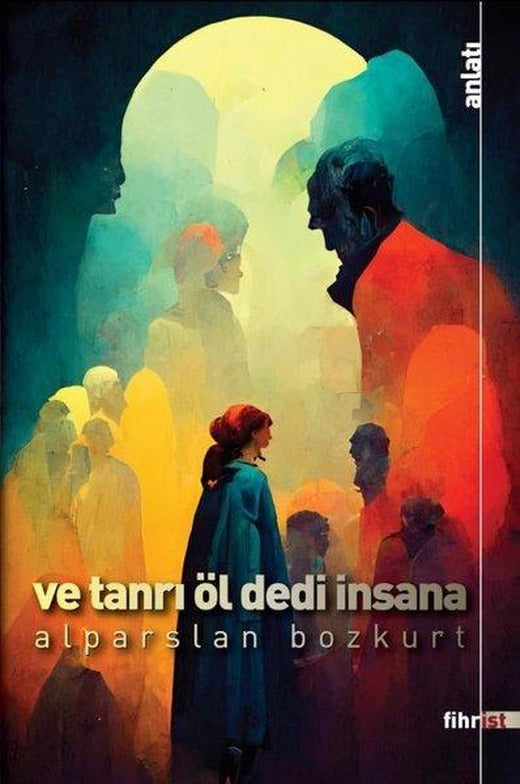 Ve Tanrı Öl Dedi İnsana | Fihrist (e-Kitap)