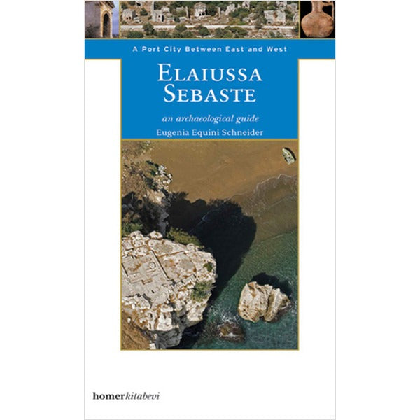 Elaiussa Sebaste an Archaeological Guide | Homer Kitabevi (Ciltsiz)