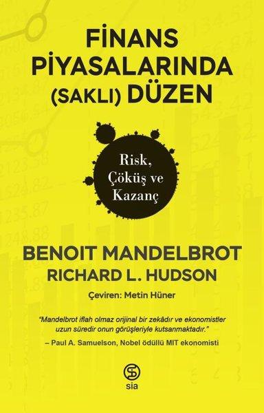 Finans Piyasalarında (Saklı) Düzen - Risk Çöküş ve Kazanç | Sia Kitap (İnce Kapak) - Resim 1