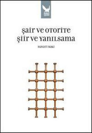 Şair ve Otorite Şiir ve Yanılsama