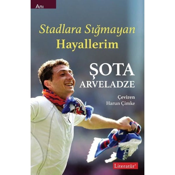 Stadlara Sığmayan Hayallerim | Literatür Yayıncılık (İnce Kapak)