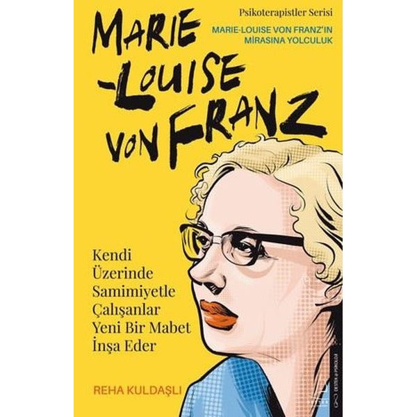 Kendi Üzerinde Samimiyetle Çalışanlar Yeni Bir Mabet İnşa Eder - Marie Louise Von Franz | Destek Yayınları (İnce Kapak)