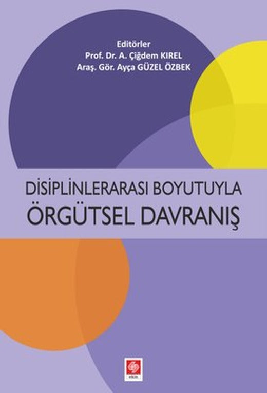 Disiplinlerarası Boyutuyla Örgütsel Davranış | Ekin Basım Yayın
