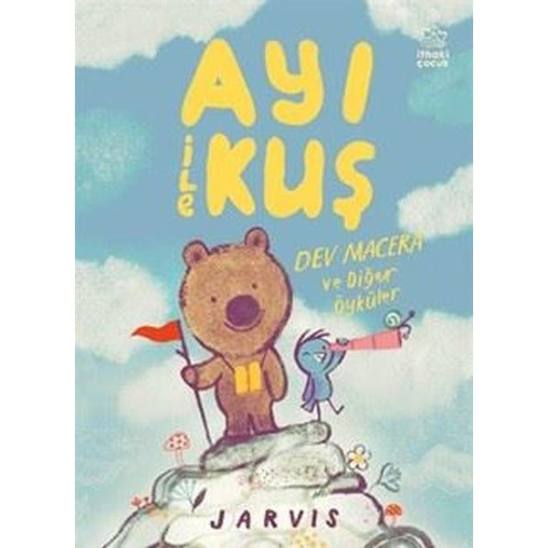 Ayı İle Kuş 3 - Dev Macera ve Diğer Öyküler | İthaki Çocuk (İnce Kapak)
