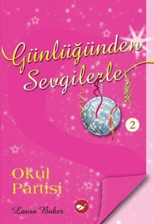 Günlüğünden Sevgilerle 2 - Okul Partisi |Beyaz Balina Yayınları (İnce Kapak)