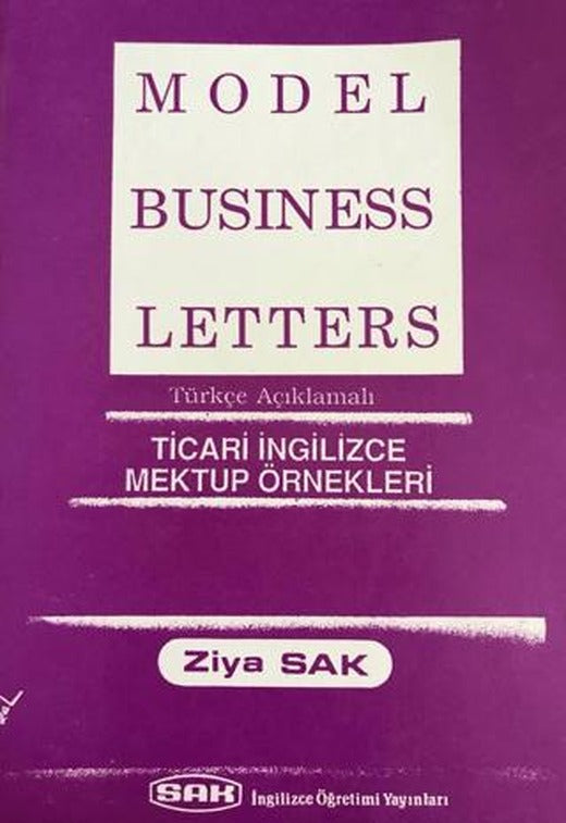Model Business Letters - Ticari İngilizce Mektup Örnekleri | SAK İngilizce Öğretimi Yayınları (Ciltsiz)