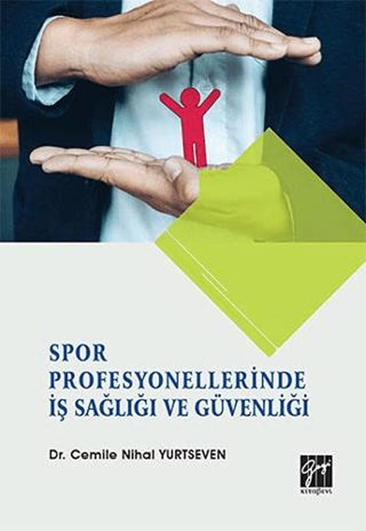 Spor Profesyonellerinde İş Sağlığı ve Güvenliği | Gazi Kitabevi (Ciltsiz)