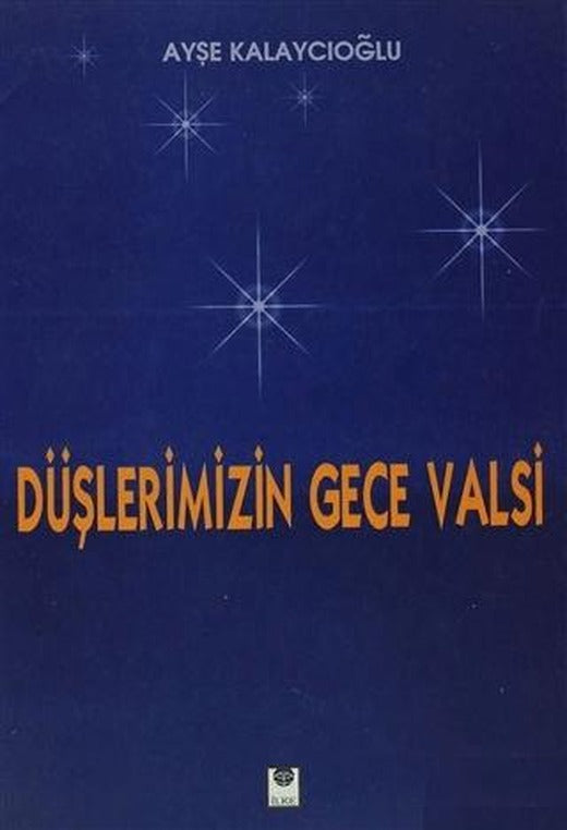 Düşlerimizin Gece Valsi | İlke Kitabevi Yayınları (Ciltsiz)