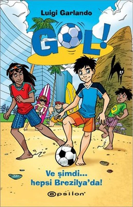Gol! - Ve Şimdi Hepsi Brezilya'da | Epsilon Yayınevi