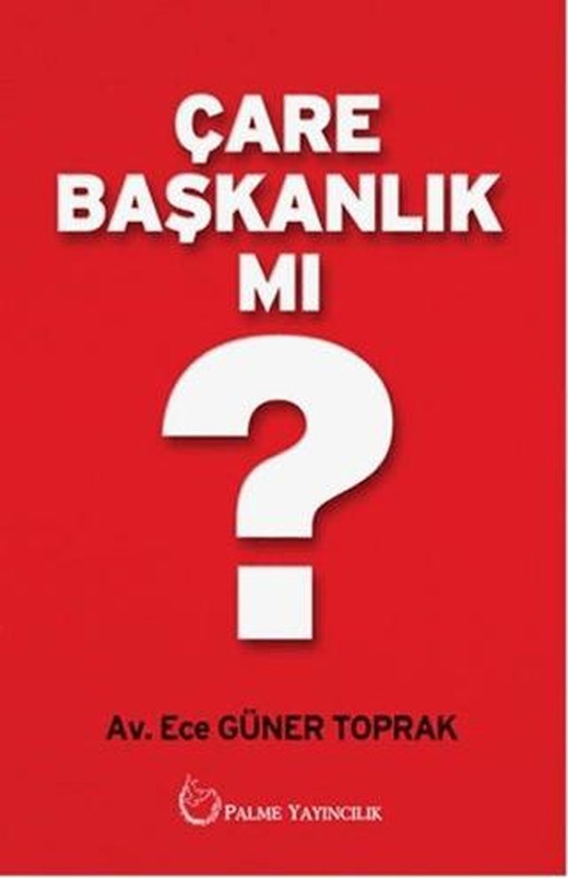 Çare Başkanlık mı? | Palme Yayıncılık (Ciltsiz)