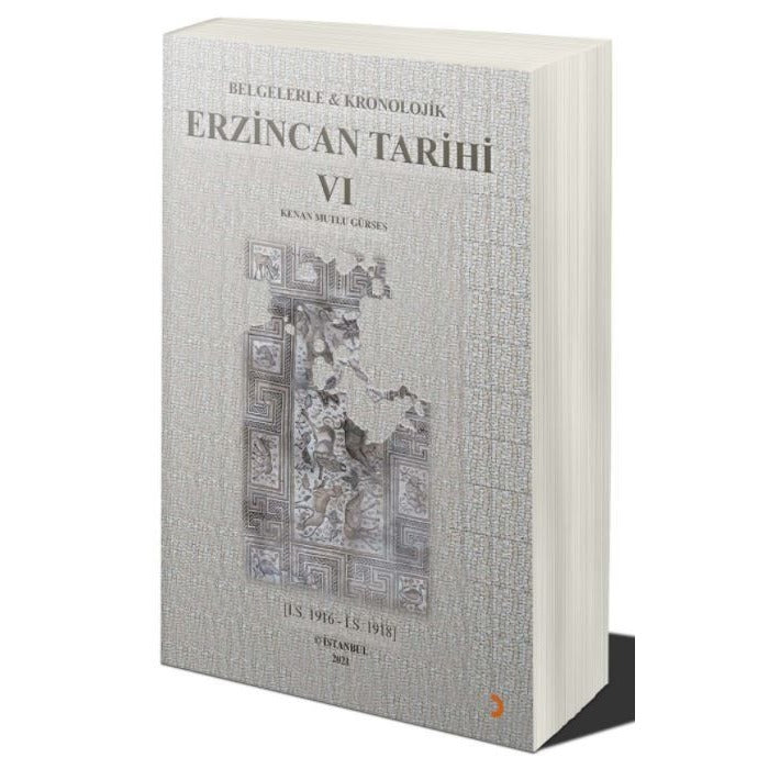 Belgelerle & Kronolojik Erzincan Tarihi 6 | Cinius Yayınları (Ciltsiz)
