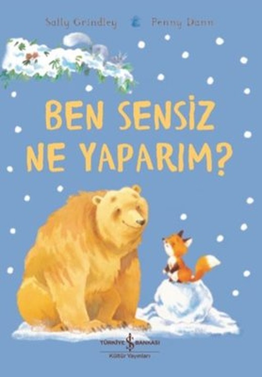 Ben Sensiz Ne Yaparım? | İş Bankası Kültür Yayınları