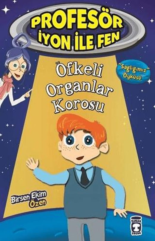 Profesör İyon İle Fen : Öfkeli Organlar Korosu