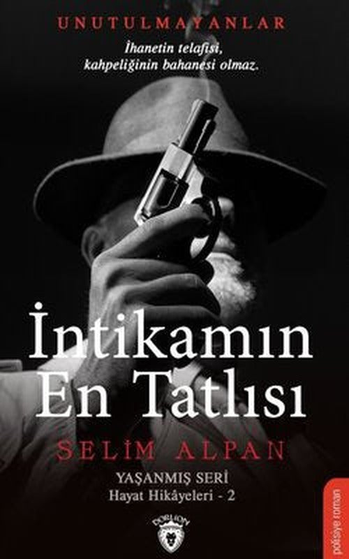 İntikamın En Tatlısı-Yaşanmış Seri Hayat Hikayeleri-2 | Dorlion Yayınevi