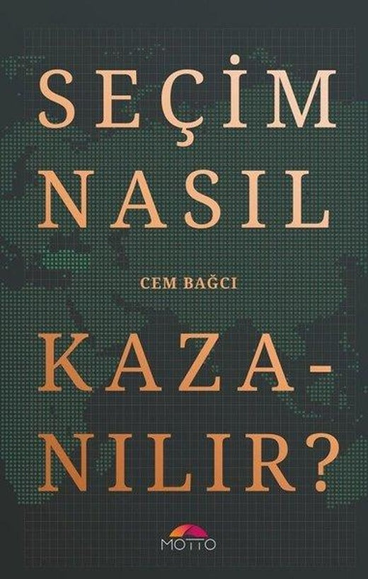 Seçim Nasıl Kazanılır? | Motto Yayınları (İnce Kapak)