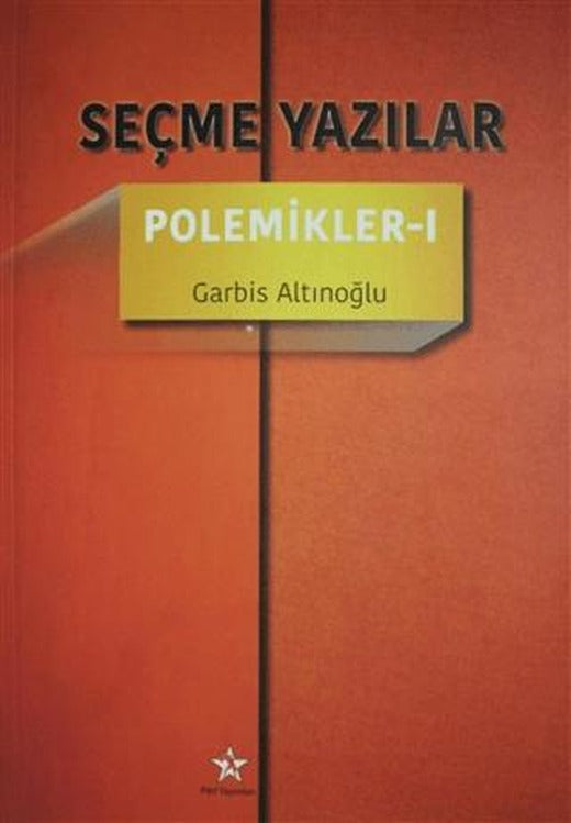 Seçme Yazılar - Polemikler 1