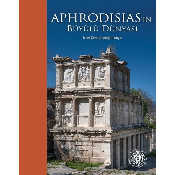 Aphrodisias'in Büyülü Dünyası - İzzet Keribar Fotoğrafıyla | Yapı Kredi Yayınları (İnce Kapak)