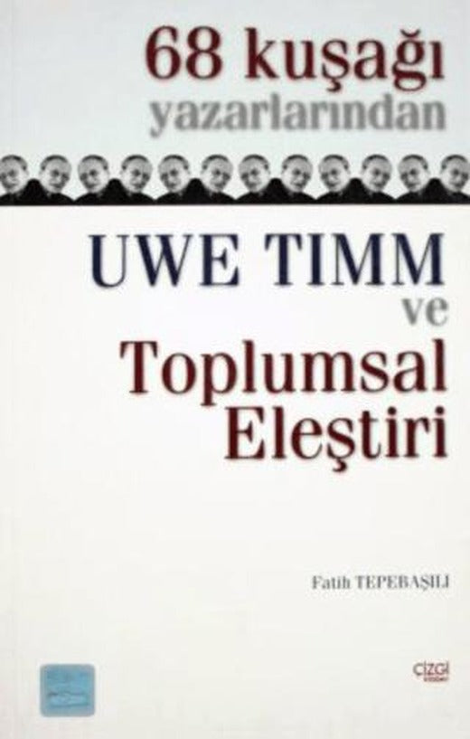 68 Kuşağı Yazarlarından Uwe Timm ve Toplumsal Eleştiri | Çizgi Kitabevi Yayınları (Ciltsiz)
