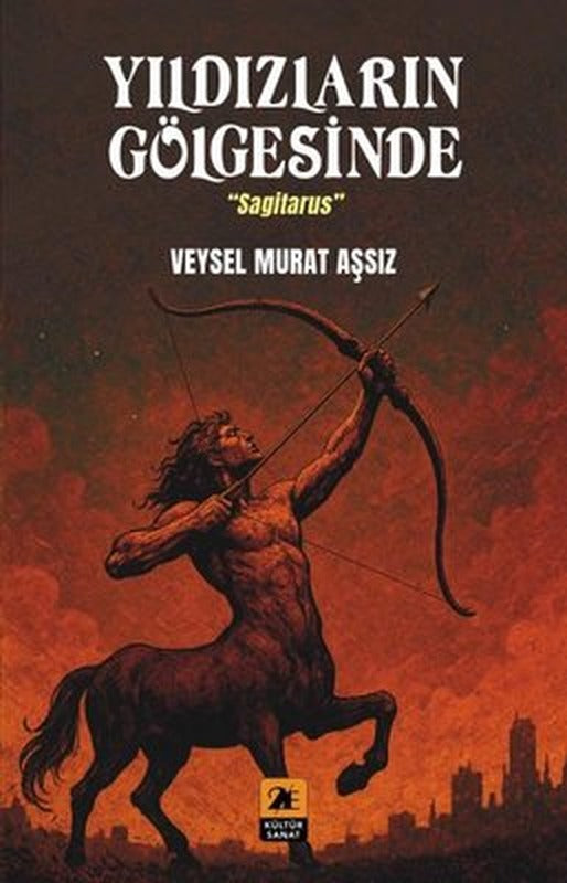 Yıldızların Gölgesinde-Sagitarus | 2E Kültür Sanat (İnce Kapak)