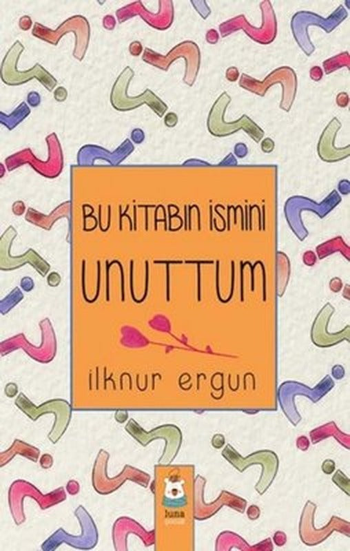 Bu Kitabın İsmini Unuttum | Luna Yayınları