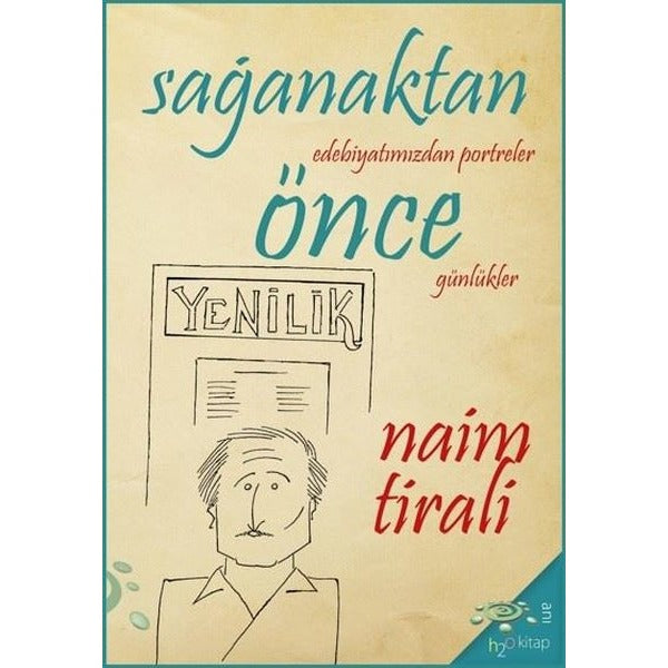 Sağanaktan Önce - Edebiyatımızdan Portreler Günlükler | h2o Kitap