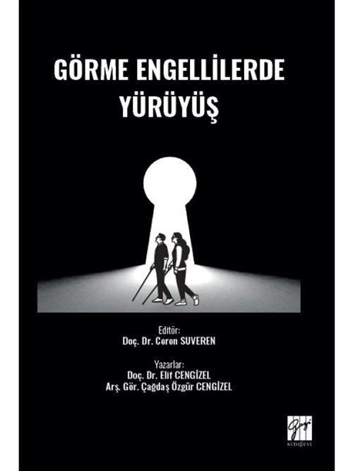 Görme Engellilerde Yürüyüş | Gazi Kitabevi (Ciltsiz)