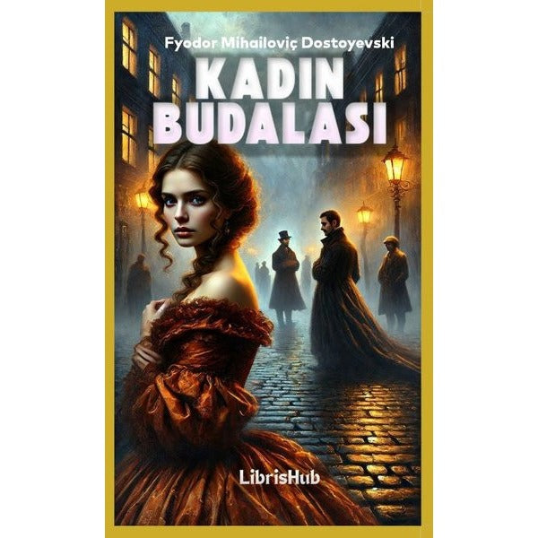 Kadın Budalası | Librishub Yayınları (İnce Kapak)