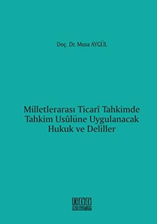 Milletlerarası Ticari Tahkimde Tahkim Usulüne Uygulanacak Hukuk ve Deliller | On İki Levha Yayınları (Ciltsiz)