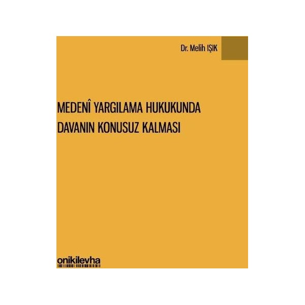 Medeni Yargılama Hukukunda Davanın Konusuz Kalması | On İki Levha Yayınları (Ciltli)