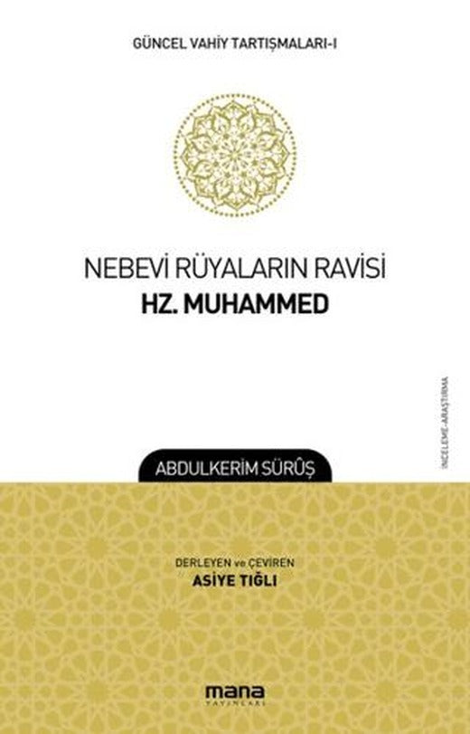 Nebevi Rüyaların Ravisi Hz. Muhammed - Güncel Vahiy Tartışmaları 1
