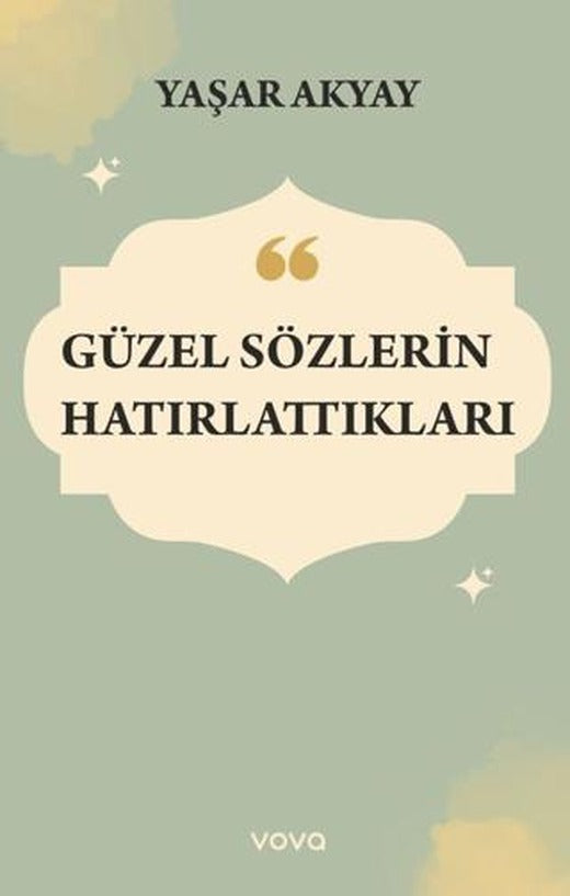 Güzel Sözlerin Hatırlattıkları