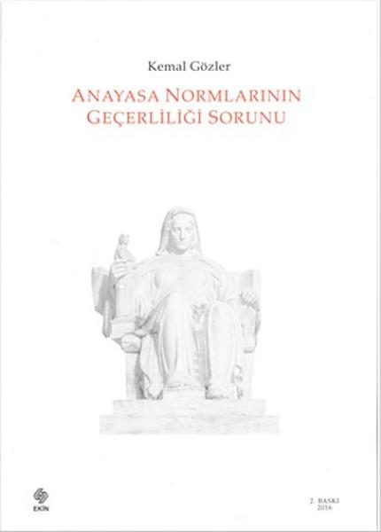 Anayasa Normlarının Geçerliliği Sorunu | Ekin Basım Yayın (İnce Kapak) - Resim 1