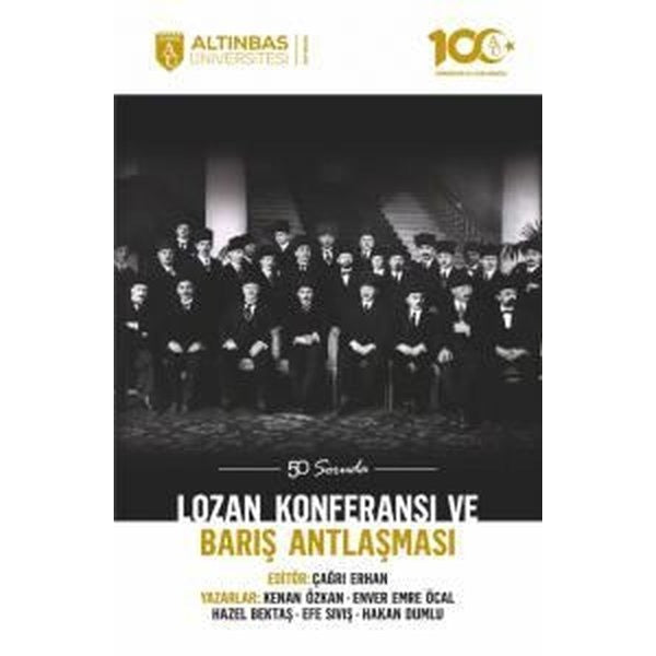 Lozan Konferansı ve Barış Antlaşması - 50 Soruda | Altınbaş Üniversitesi Yayınları
