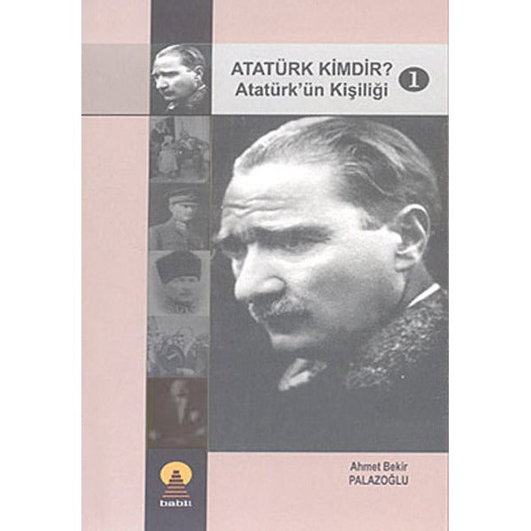 Atatürk Kimdir? Atatürk'ün Kişiliği 1 | Ebabil