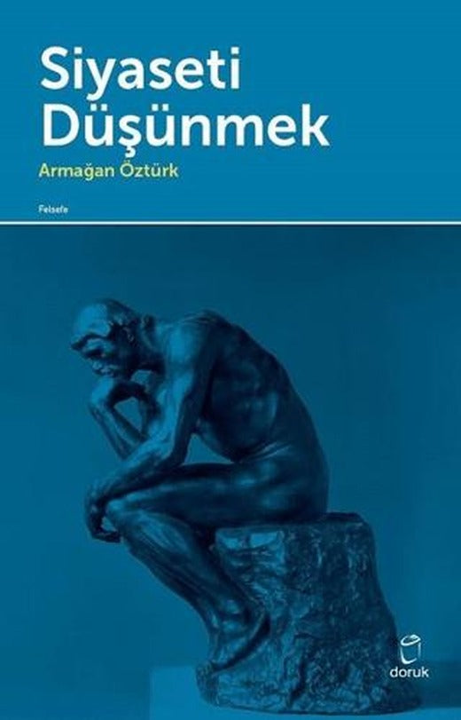 Siyaseti Düşünmek | Doruk Yayınları (Ciltsiz)