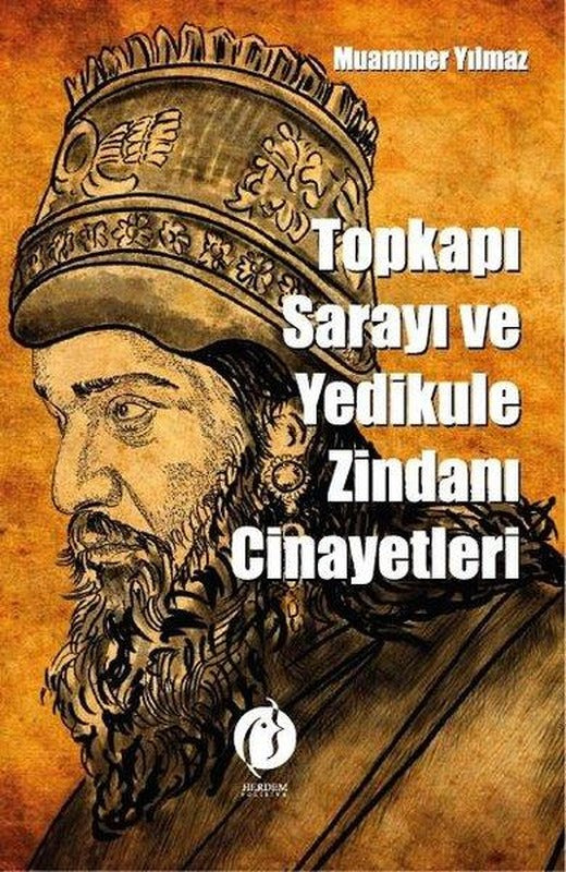 Topkapı Sarayı ve Yedikule Zindani Cinayetleri | Herdem Kitap (İnce Kapak)