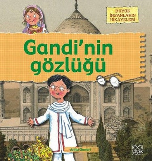 Büyük İnsanların Hikayeleri - Gandi'nin Gözlüğü | 1001 Çiçek