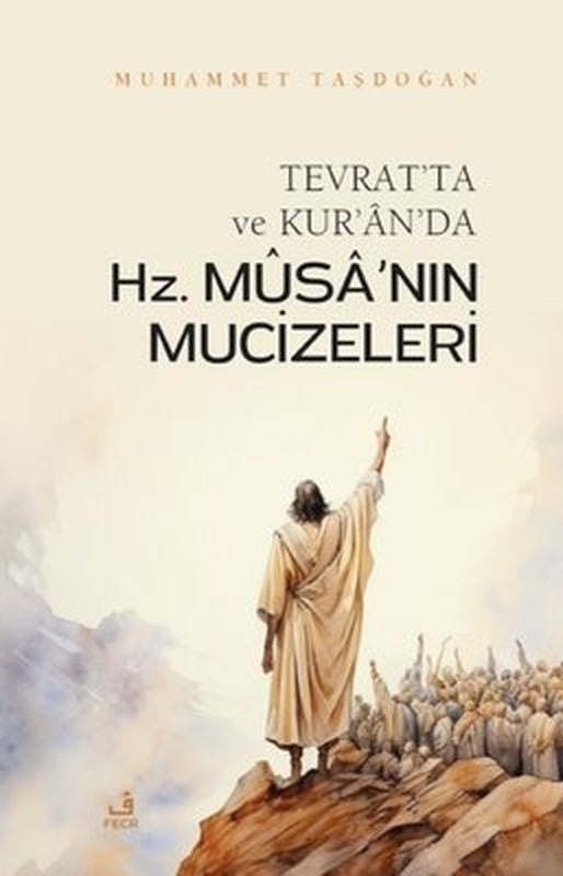 Tevrat'ta ve Kur'an'da Hz.Musa'nın Mucizeleri | Fecr Yayınları