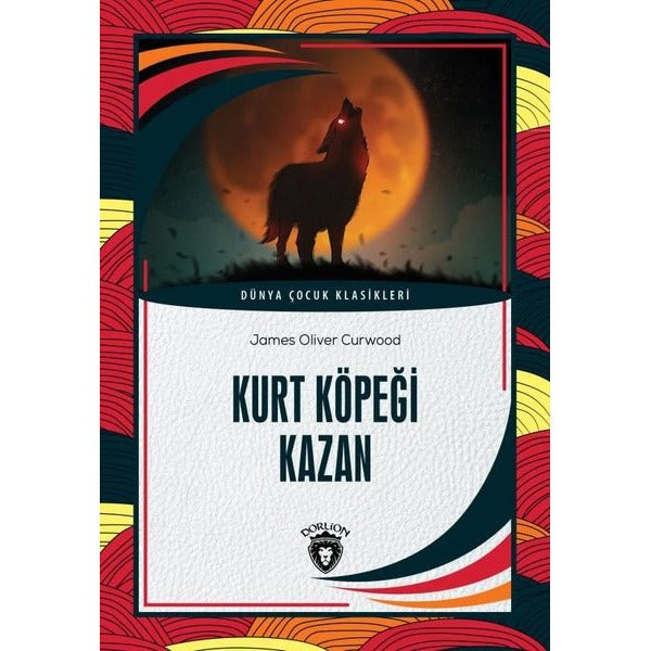 Kurt Köpeği Kazan | Dorlion Yayınları (Ciltsiz)