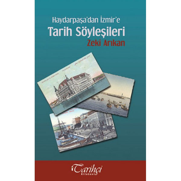 Haydarpaşa'dan İzmir'e Tarih Söyleşileri | Tarihçi Kitabevi (İnce Kapak)