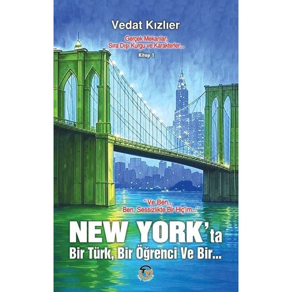 New York'ta Bir Türk Bir Öğrenci ve Bir | Tunç Yayıncılık (İnce Kapak)
