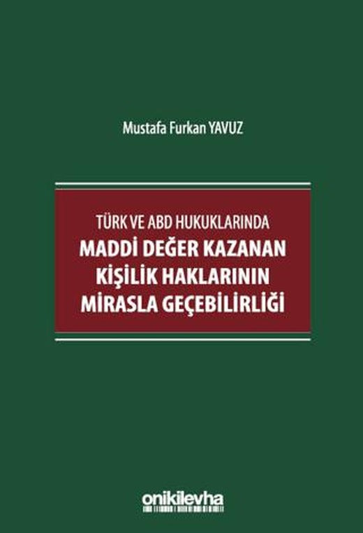 Türk ve ABD Hukuklarında Maddi Değer Kazanan Kişilik Haklarının Mirasla Geçebilirliği | On İki Levha Yayınları (Ciltsiz)
