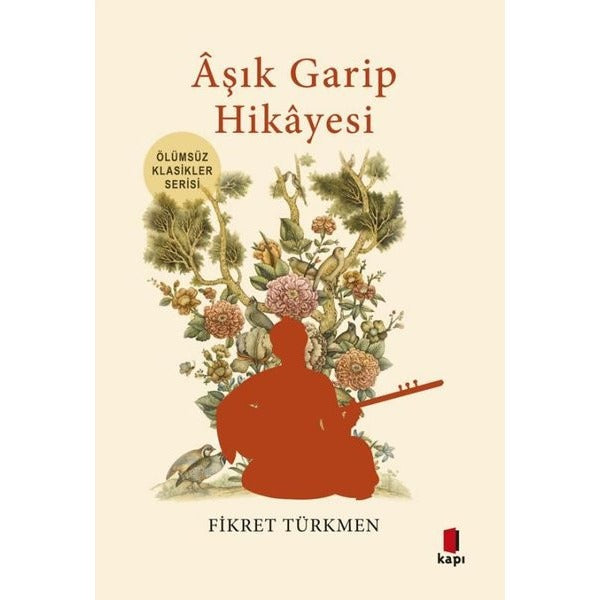 Aşık Garip Hikayesi - Ölümsüz Klasikler Serisi | Kapı Yayınları (İnce Kapak)