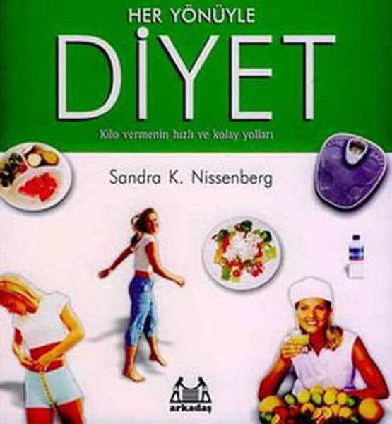 Her Yönüyle Diyet Kilo Vermenin Hızlı ve Kolay Yolları | Arkadaş Yayınları (Ciltsiz)