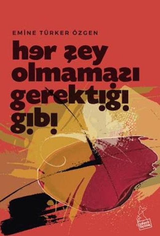 Her Şey Olmaması Gerektiği Gibi