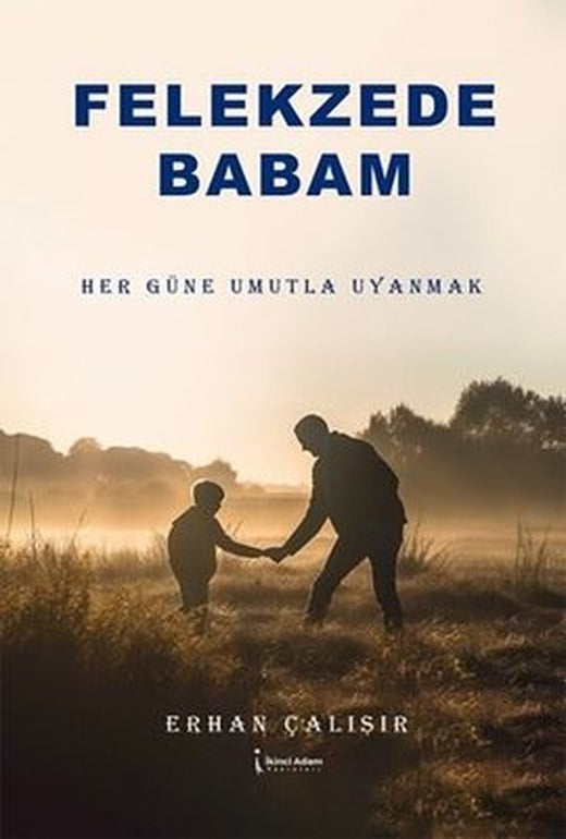 Felekzede Babam | İkinci Adam Yayınları (İnce Kapak)