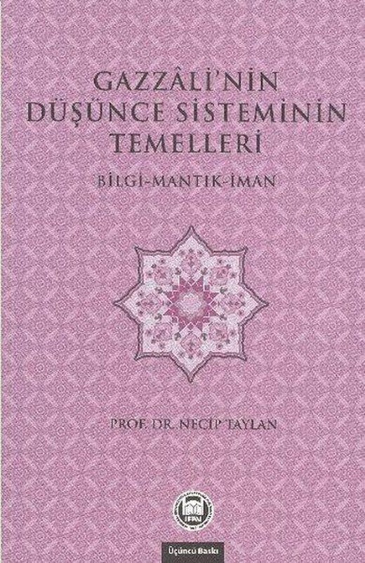 Gazzali'nin Düşünce Sisteminin Temelleri | M. Ü. İlahiyat Fakültesi Vakfı Yayı (İnce Kapak)