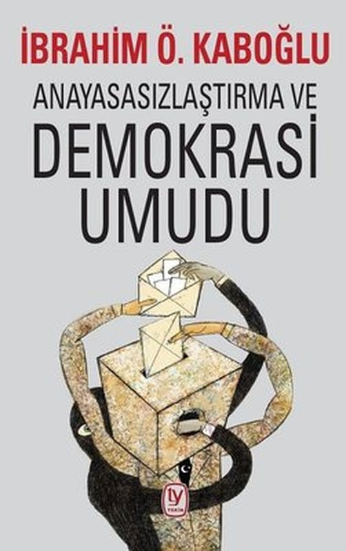 Anayasasızlaştırma Ve Demokrasi Umudu | Tekin Yayınevi